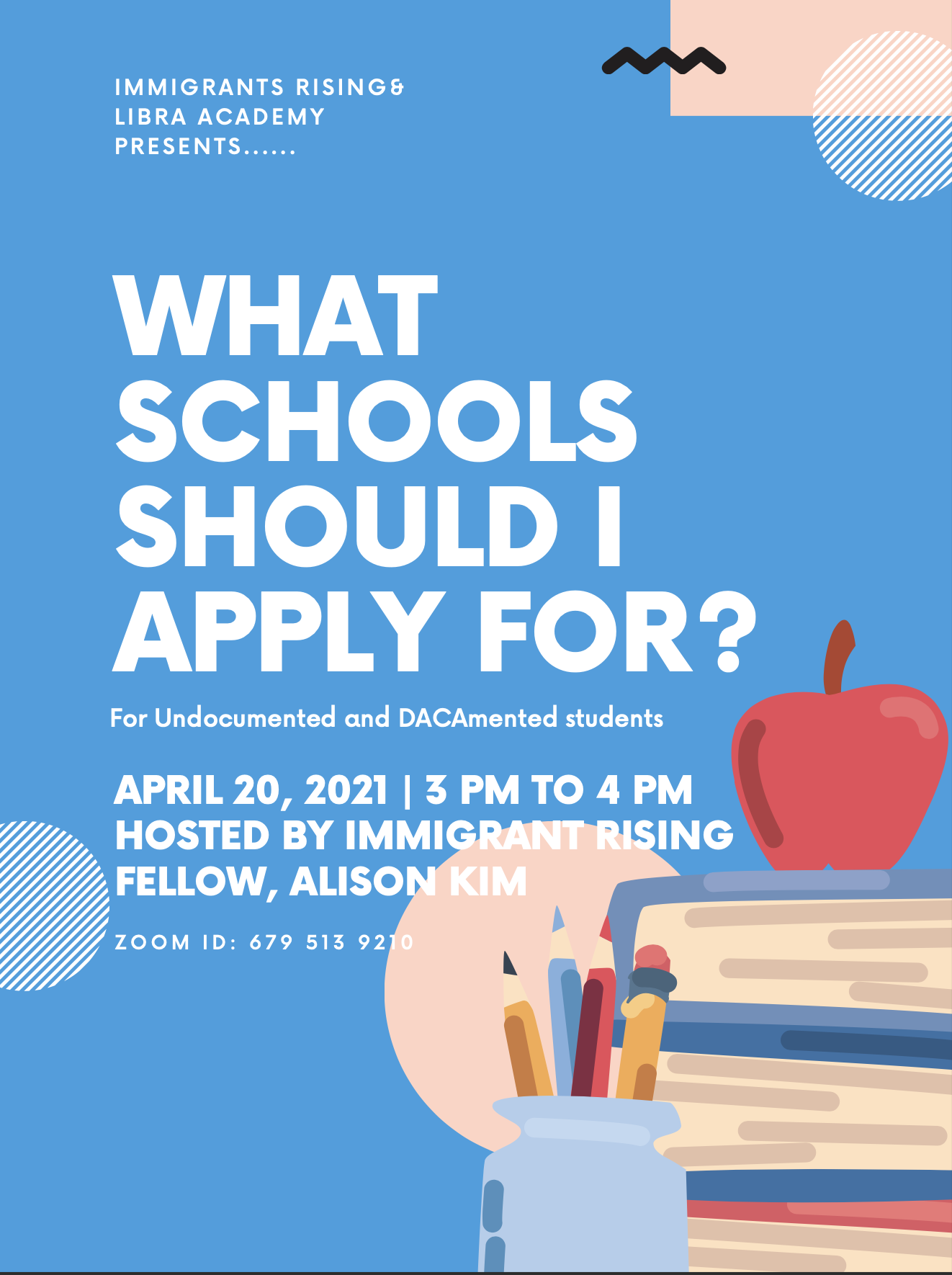 A poster advertising one of the workshops I hosted for students during my fellowship at Immigrants Rising, titled: 'What Schools Should I apply for?'